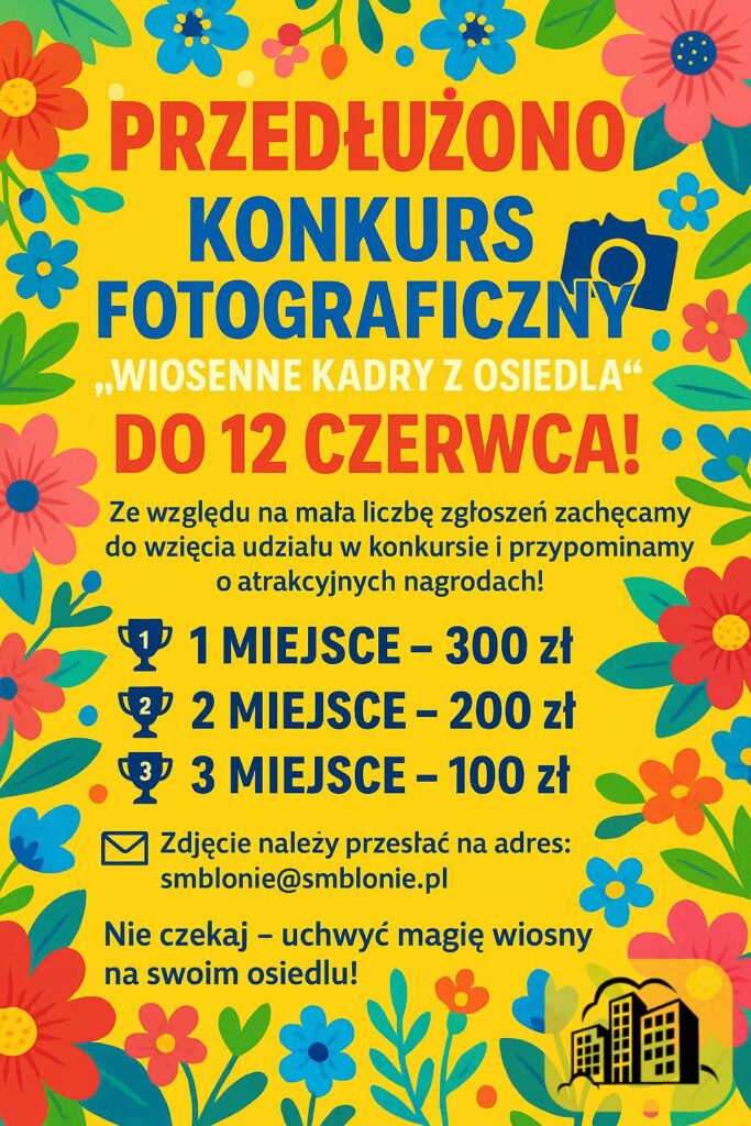 📸 KONKURS FOTOGRAFICZNY – PRZEDŁUŻONY DO 12 CZERWCA! 🌷📅