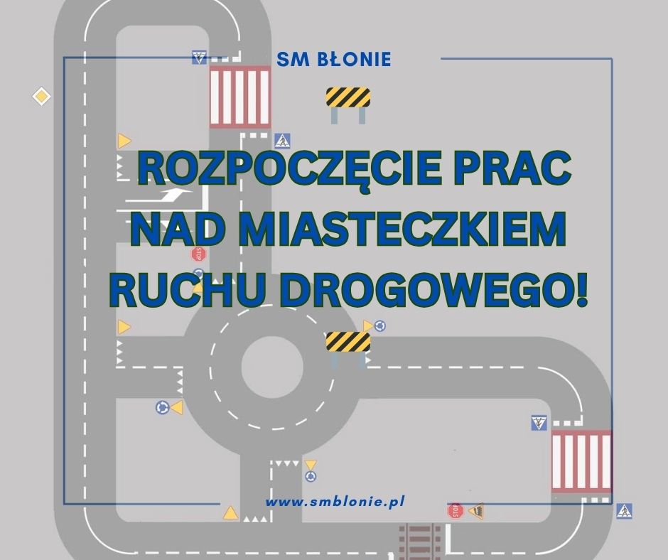 🚧 Rozpoczęcie prac nad miasteczkiem ruchu drogowego! 🚧